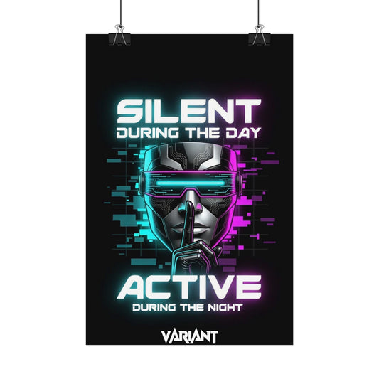 Silent During the Day / Active During the Night Poster — Cyberpunk theme